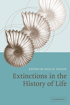 Extinctions in the History of Life - Taylor, Paul D, Dr. (Editor)