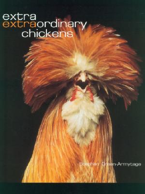 Extra Extraordinary Chickens - Green-Armytage, Stephen