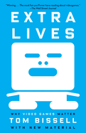 Extra Lives: Why Video Games Matter