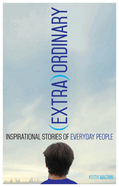 (Extra)Ordinary: Inspirational Stories of Everyday People