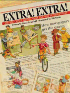 Extra!: The Who, What, Where, When and Why of Newspapers /
