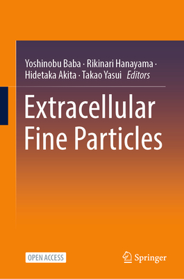 Extracellular Fine Particles - Baba, Yoshinobu (Editor), and Hanayama, Rikinari (Editor), and Akita, Hidetaka (Editor)