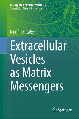 Extracellular Vesicles as Matrix Messengers - Rilla, Kirsi (Editor)