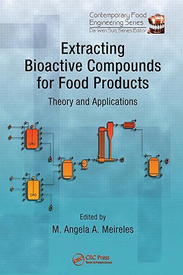 Extracting Bioactive Compounds for Food Products: Theory and Applications - Meireles, M Angela a (Editor)