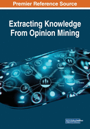 Extracting Knowledge from Opinion Mining