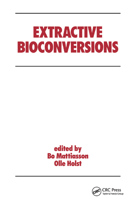 Extractive Bioconversions - Mattiasson, B.