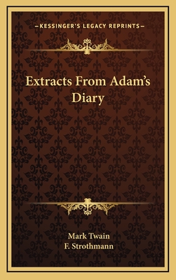 Extracts From Adam's Diary - Twain, Mark