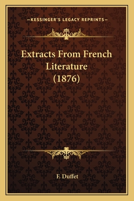 Extracts from French Literature (1876) - Duffet, F