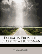 Extracts from the Diary of a Huntsman