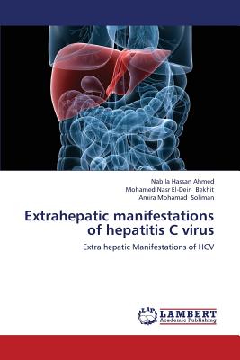 Extrahepatic Manifestations of Hepatitis C Virus - Ahmed Nabila Hassan, and Bekhit Mohamed Nasr El-Dein, and Soliman Amira Mohamad