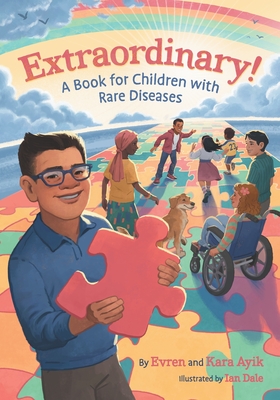 Extraordinary! A Book for Children with Rare Diseases - Ayik, Evren, and Ayik, Kara