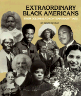 Extraordinary Black Americans from Colonial to Contemporary Times