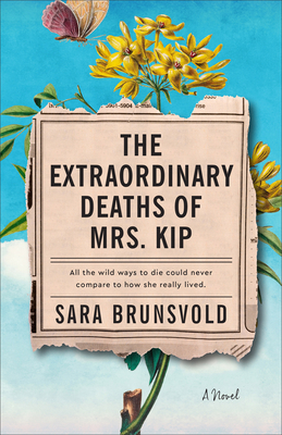 Extraordinary Deaths of Mrs. Kip - Brunsvold, Sara