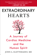 Extraordinary Hearts: A Journey of Cardiac Medicine and the Human Spirit