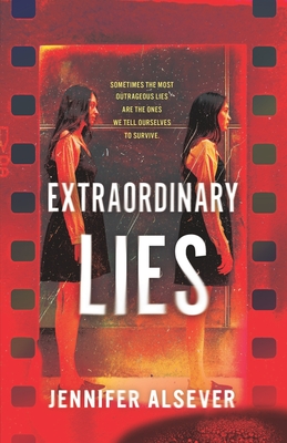 Extraordinary Lies - Alsever, Jennifer