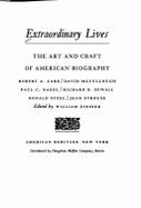 Extraordinary lives : the art and craft of American biography