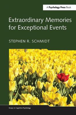 Extraordinary Memories for Exceptional Events - Schmidt, Stephen R.