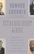 Extraordinary Minds: Portraits of 4 Exceptional Individuals and an Examination of Our Own Extraordinariness