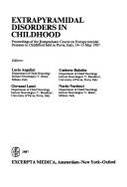 Extrapyramidal Disorders in Childhood: Proceedings of the Postgraduate Course on Extrapyramidal Diseases in Childhood Held in Pavia, Italy, 14-15 May 1987 - Angelini, Lucia