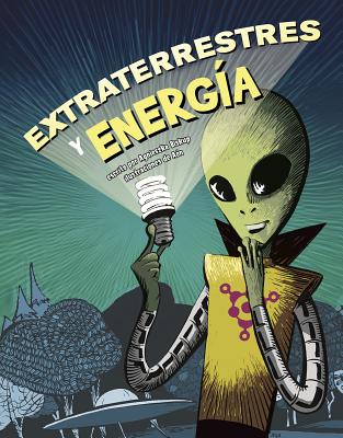 Extraterrestres Y Energ?a - A?n, Carlos (Illustrator), and Aparicio Publishing LLC, Aparicio Publishing (Translated by), and Biskup, Agnieszka