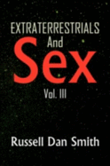 Extraterrestrials and Sex: Vol. 3