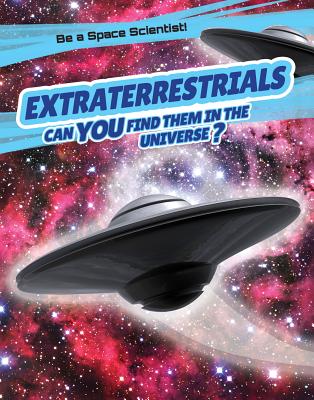 Extraterrestrials: Can You Find Them in the Universe? - Hawksett, David