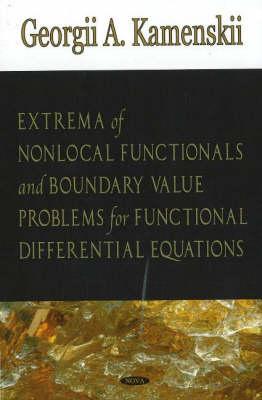 Extrema of Non-Local Functionals and Boundary Value Problems for Functional Differential Equations - Kamenskii, Georgii A