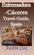 Extremadura-Cceres Travel-Guide, Spain: Extremadura Touristic Environment