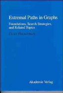 Extremal Paths in Graphs: Foundations, Search Strategies, and Related Topics