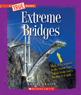 Extreme Bridges (a True Book: Extreme Science)