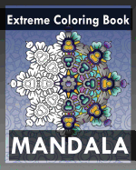 Extreme Coloring Book: Mandala Coloring Books for Relaxation