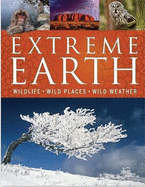 Extreme Earth: Wildlife, Wild Places, Wild Weather