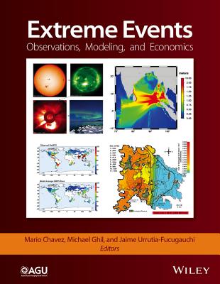 Extreme Events: Observations, Modeling, and Economics - Chavez, Mario (Editor), and Ghil, Michael (Editor), and Urrutia-Fucugauchi, Jaime (Editor)