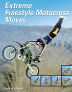 Extreme Freestyle Motocross Moves - Schaefer, A R