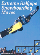Extreme Halfpipe Snowboarding Moves