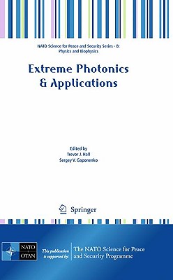 Extreme Photonics & Applications - Hall, Trevor (Editor), and Paredes, Sofia, and Gaponenko, Sergey V (Editor)