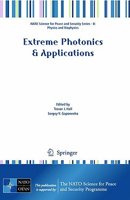 Extreme Photonics & Applications - Hall, Trevor (Editor), and Paredes, Sofia, and Gaponenko, Sergey V (Editor)