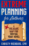 Extreme Planning for Authors: A Treasure Map for Writing Your Novel