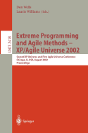 Extreme Programming and Agile Methods - XP/Agile Universe 2002: Second XP Universe and First Agile Universe Conference Chicago, Il, USA, August 4-7, 2002.Proceedings