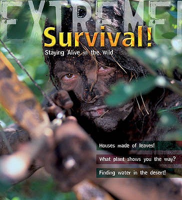 Extreme Science: Survival!: Staying Alive in the Wild - Piper, Ross