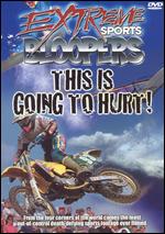 Extreme Sports Bloopers: This Is Going to Hurt! - 