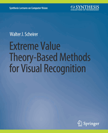 Extreme Value Theory-Based Methods for Visual Recognition