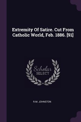 Extremity Of Satire. Cut From Catholic World, Feb. 1886. [91] - Johnston, R M