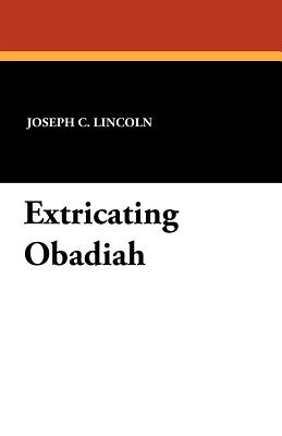 Extricating Obadiah - Lincoln, Joseph C