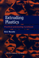 Extruding Plastics: A Practical Processing Handbook - Rosato, D V
