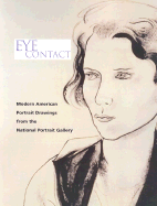 Eye Contact: Modern American Portrait Drawings from the National Portrait Gallery