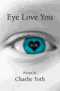 Eye Love You: Poems