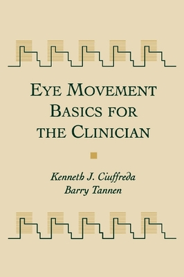 Eye Movement Basics for the Clinician - Ciuffreda, Kenneth, Od
