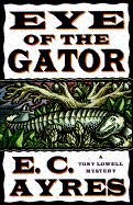 Eye of the Gator: A Tony Lowell Mystery