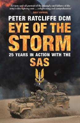 Eye of the Storm: Twenty-Five Years In Action With The SAS - Ratcliffe, Peter